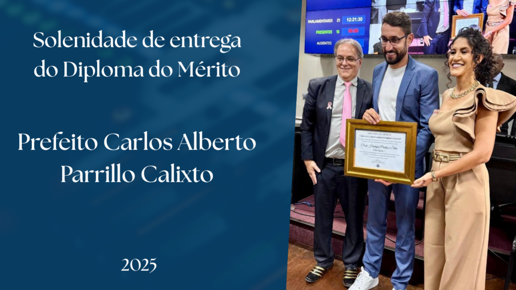 Solenidade de entrega do Diploma do Mérito Prefeito Carlos Alberto Parrillo Calixto 2025